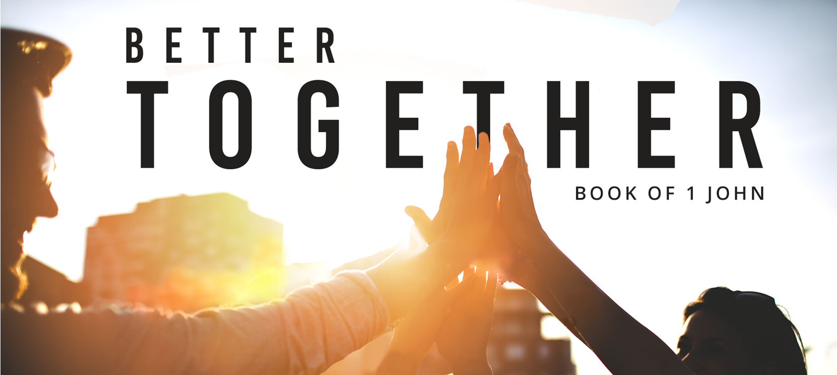 Series graphic for Better Together (1 John)